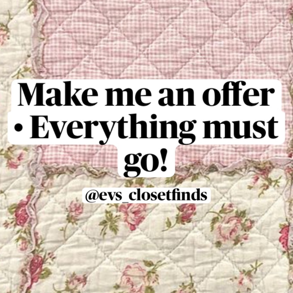 MAKE ME AN OFFER! Everything must go!